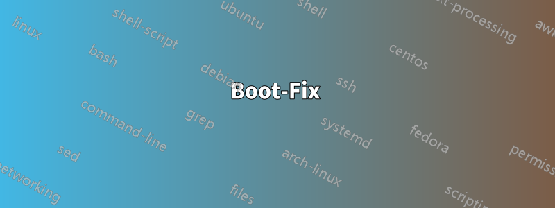 Boot-Fix