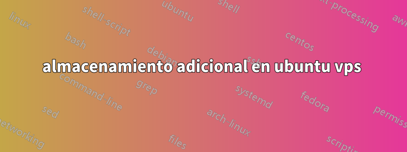 almacenamiento adicional en ubuntu vps