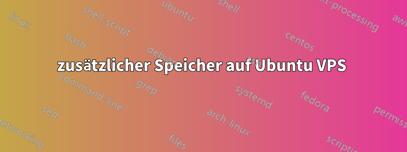 zusätzlicher Speicher auf Ubuntu VPS