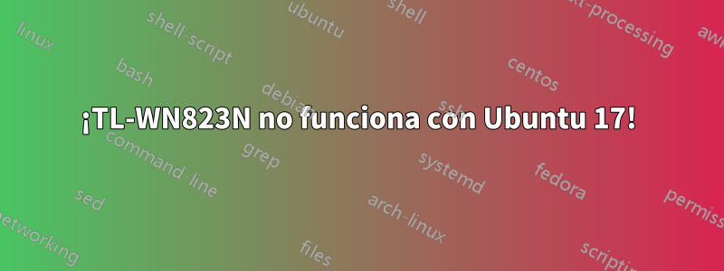 ¡TL-WN823N no funciona con Ubuntu 17!