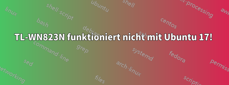 TL-WN823N funktioniert nicht mit Ubuntu 17!