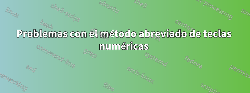 Problemas con el método abreviado de teclas numéricas