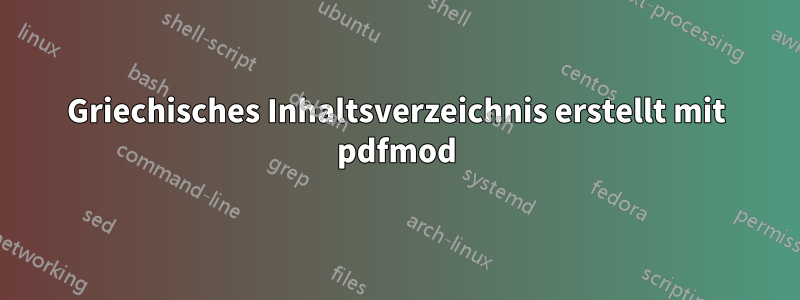 Griechisches Inhaltsverzeichnis erstellt mit pdfmod