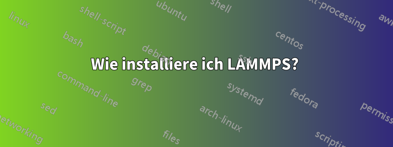 Wie installiere ich LAMMPS?