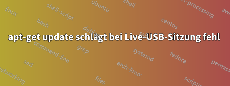 apt-get update schlägt bei Live-USB-Sitzung fehl