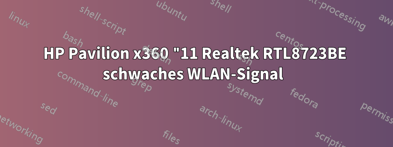 HP Pavilion x360 "11 Realtek RTL8723BE schwaches WLAN-Signal 