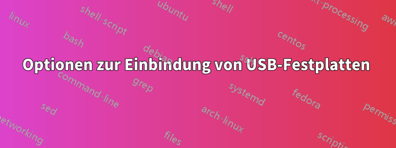 Optionen zur Einbindung von USB-Festplatten