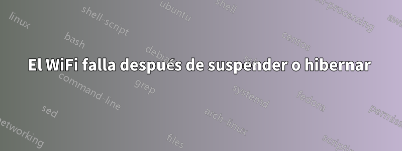 El WiFi falla después de suspender o hibernar