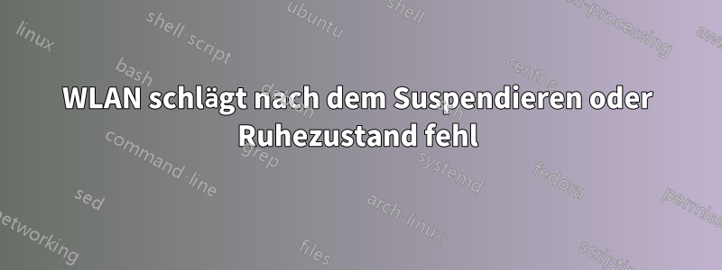 WLAN schlägt nach dem Suspendieren oder Ruhezustand fehl