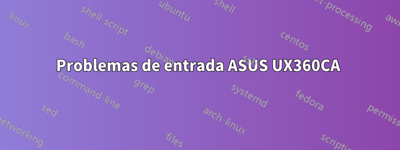 Problemas de entrada ASUS UX360CA