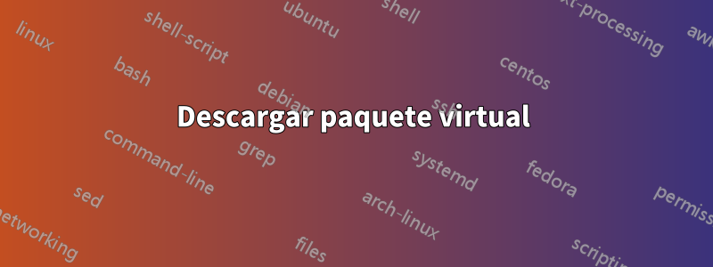 Descargar paquete virtual