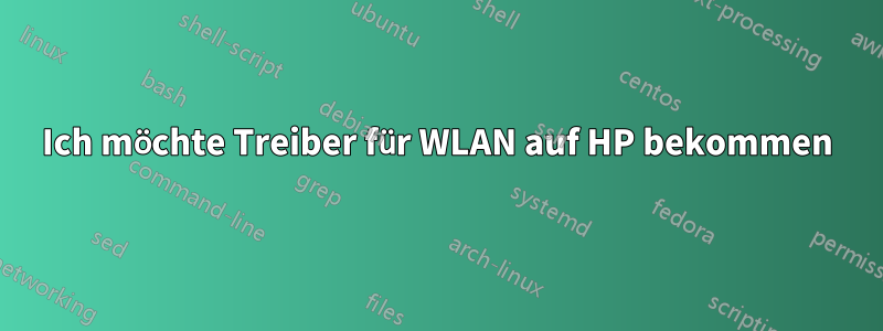 Ich möchte Treiber für WLAN auf HP bekommen