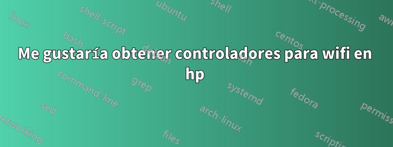 Me gustaría obtener controladores para wifi en hp