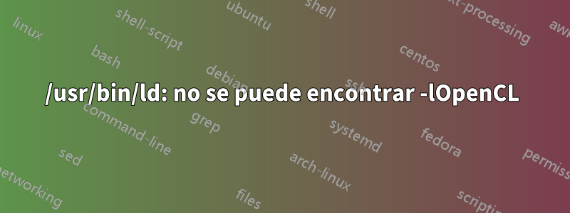 /usr/bin/ld: no se puede encontrar -lOpenCL