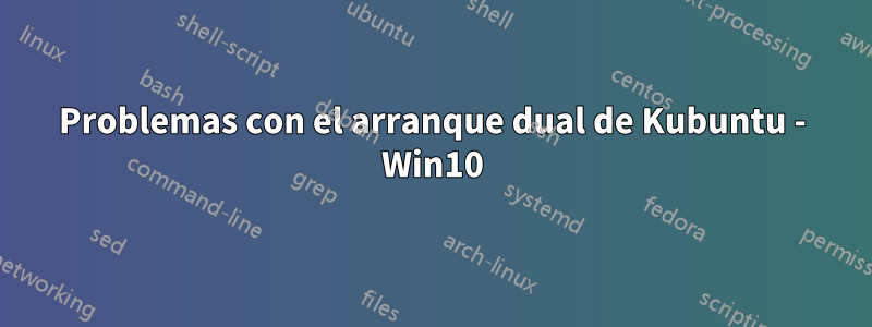 Problemas con el arranque dual de Kubuntu - Win10