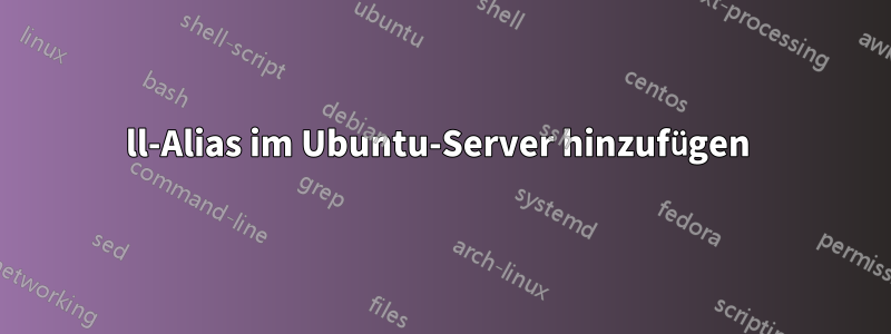 ll-Alias ​​im Ubuntu-Server hinzufügen 