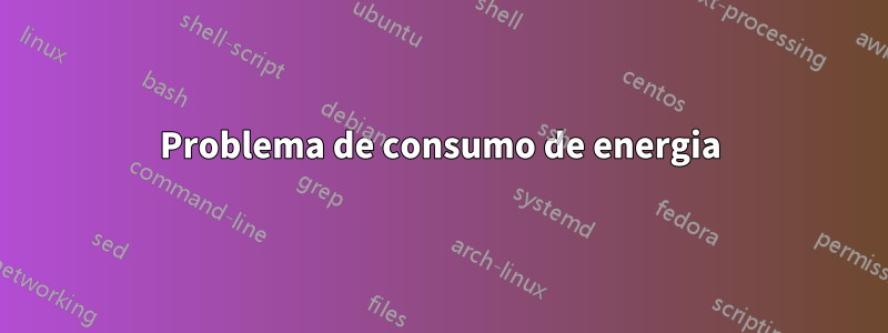 Problema de consumo de energia