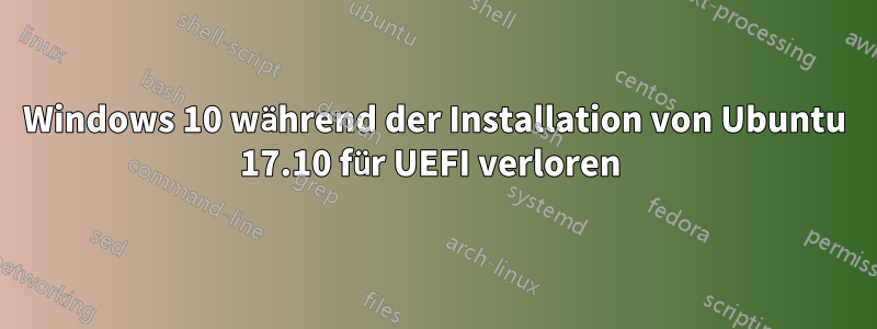 Windows 10 während der Installation von Ubuntu 17.10 für UEFI verloren 