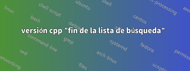 versión cpp "fin de la lista de búsqueda"