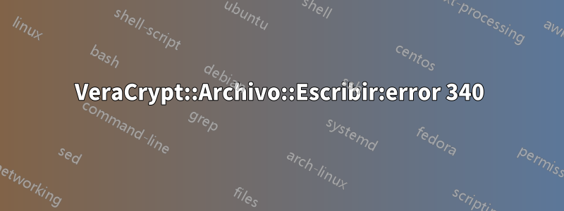 VeraCrypt::Archivo::Escribir:error 340