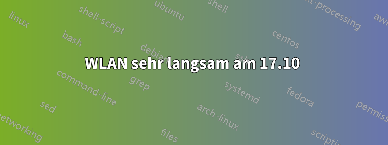 WLAN sehr langsam am 17.10