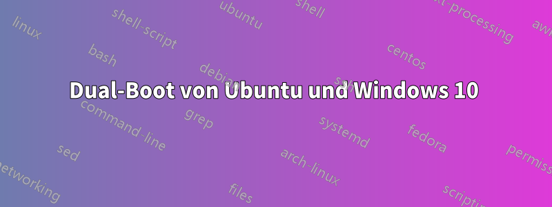 Dual-Boot von Ubuntu und Windows 10