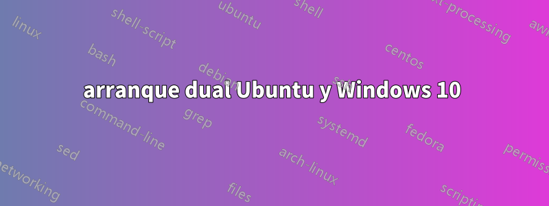 arranque dual Ubuntu y Windows 10