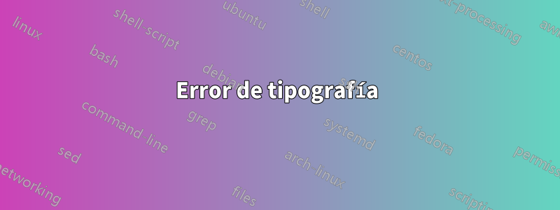 Error de tipografía