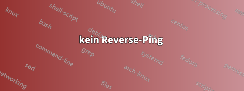 kein Reverse-Ping