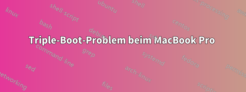 Triple-Boot-Problem beim MacBook Pro