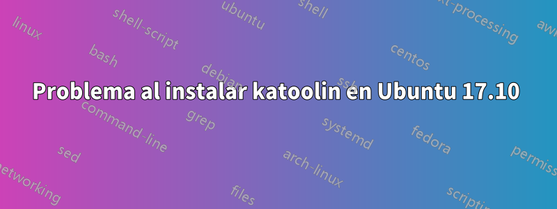 Problema al instalar katoolin en Ubuntu 17.10