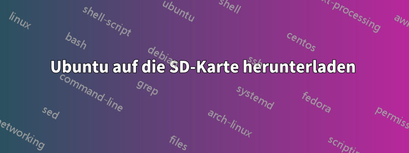 Ubuntu auf die SD-Karte herunterladen