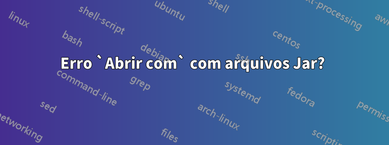 Erro `Abrir com` com arquivos Jar?