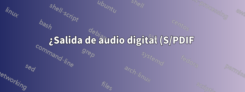 ¿Salida de audio digital (S/PDIF) Dell XPS 15 9560 a través de un conector de 3,5 mm?