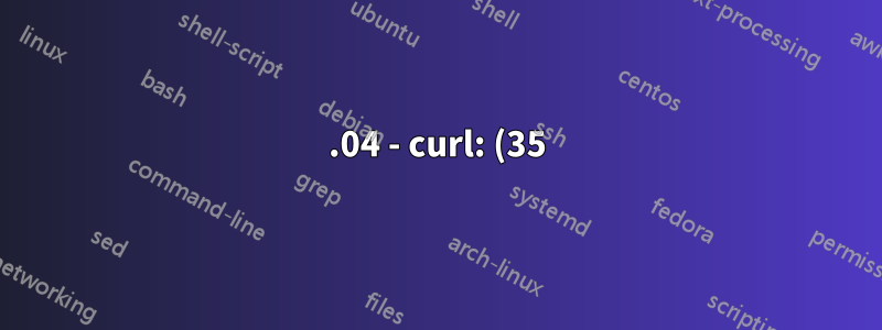 16.04 - curl: (35) gnutls_handshake() falhou: Erro na função pull