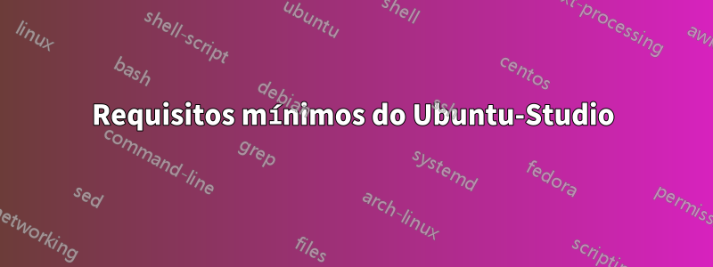Requisitos mínimos do Ubuntu-Studio
