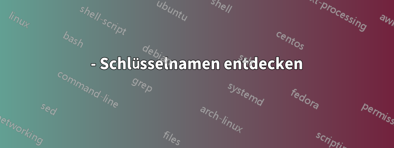 0 - Schlüsselnamen entdecken