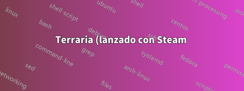 Terraria (lanzado con Steam) se ejecuta lentamente en Ubuntu 18.04.1 LTS, en hardware decente