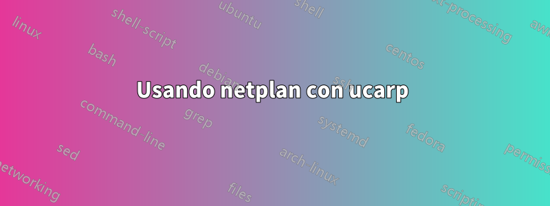 Usando netplan con ucarp