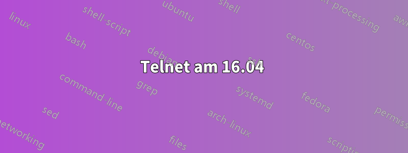 Telnet am 16.04