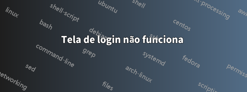 Tela de login não funciona