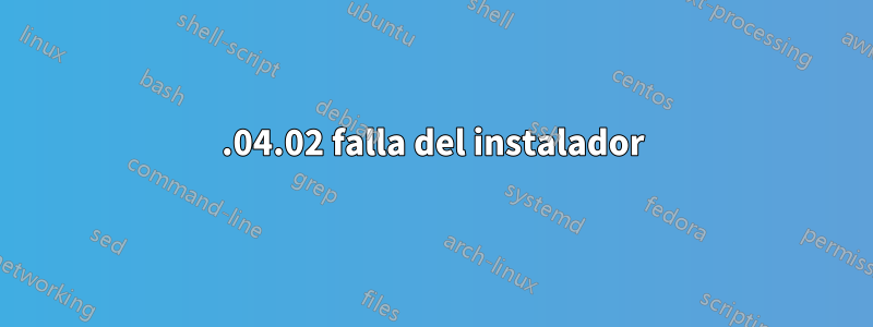 18.04.02 falla del instalador