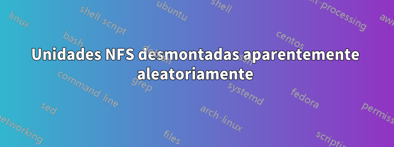 Unidades NFS desmontadas aparentemente aleatoriamente