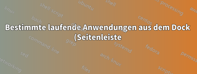 Bestimmte laufende Anwendungen aus dem Dock (Seitenleiste) unter Ubuntu 18.04 ausblenden