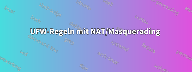 UFW-Regeln mit NAT/Masquerading