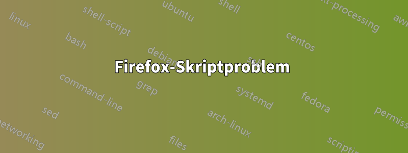 Firefox-Skriptproblem