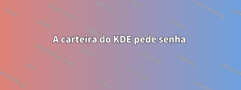 A carteira do KDE pede senha