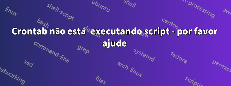 Crontab não está executando script - por favor ajude