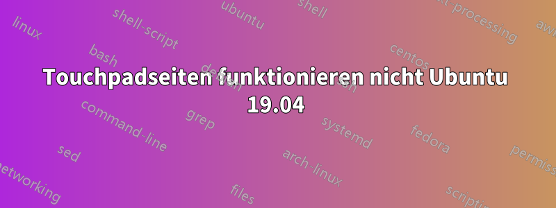 Touchpadseiten funktionieren nicht Ubuntu 19.04