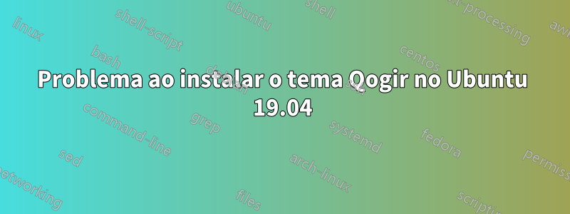 Problema ao instalar o tema Qogir no Ubuntu 19.04